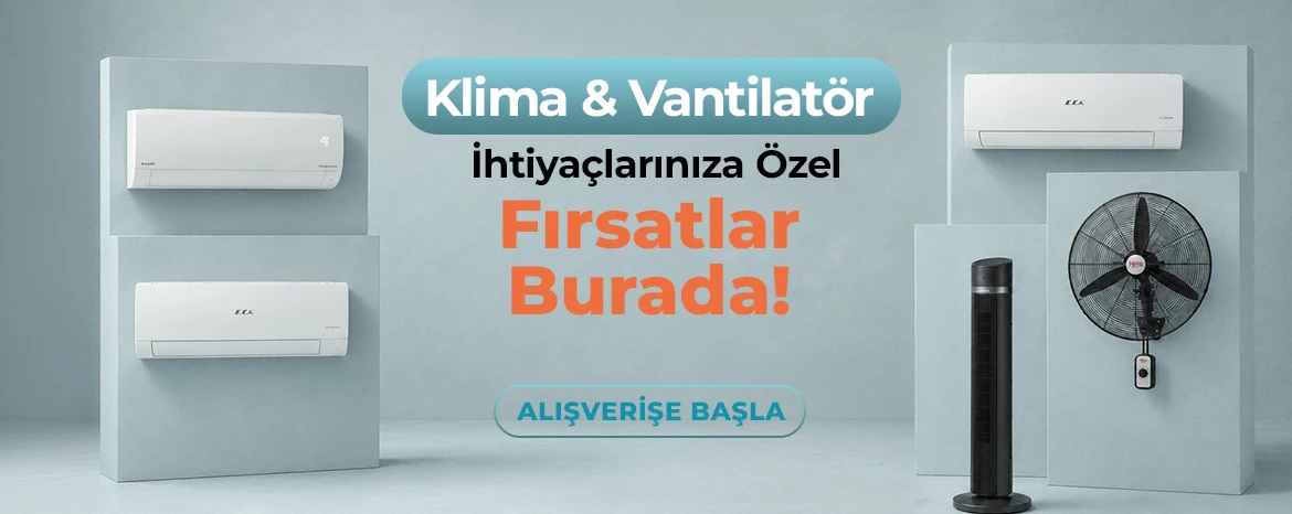 Klima İhtiyaçlarınıza Özel Fırsatlar Burada