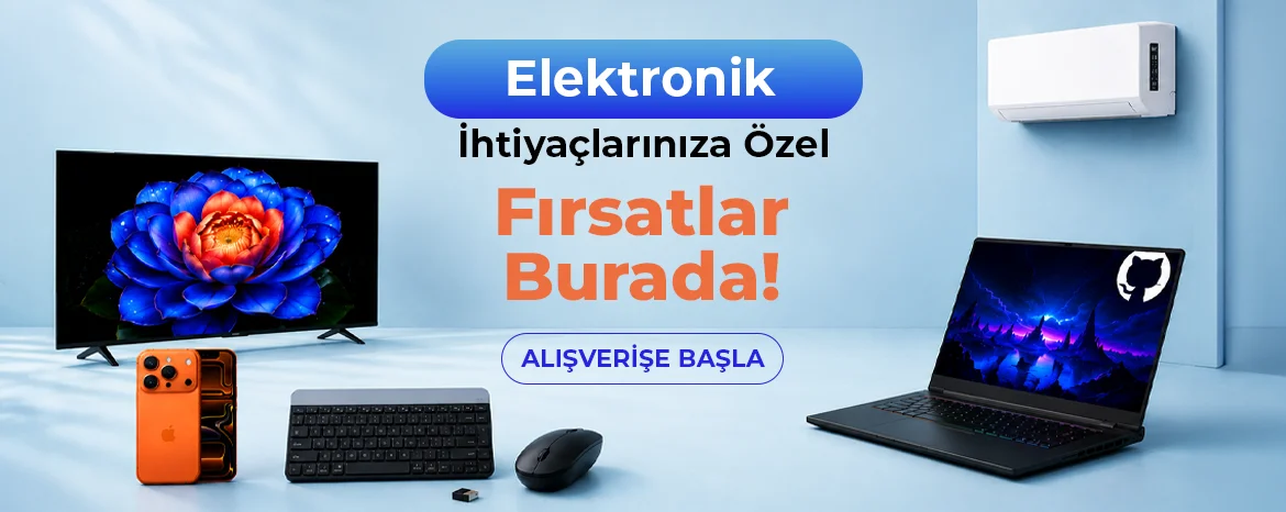 Elektronik İhtiyaçlarınıza Özel Fırsatlar Burada